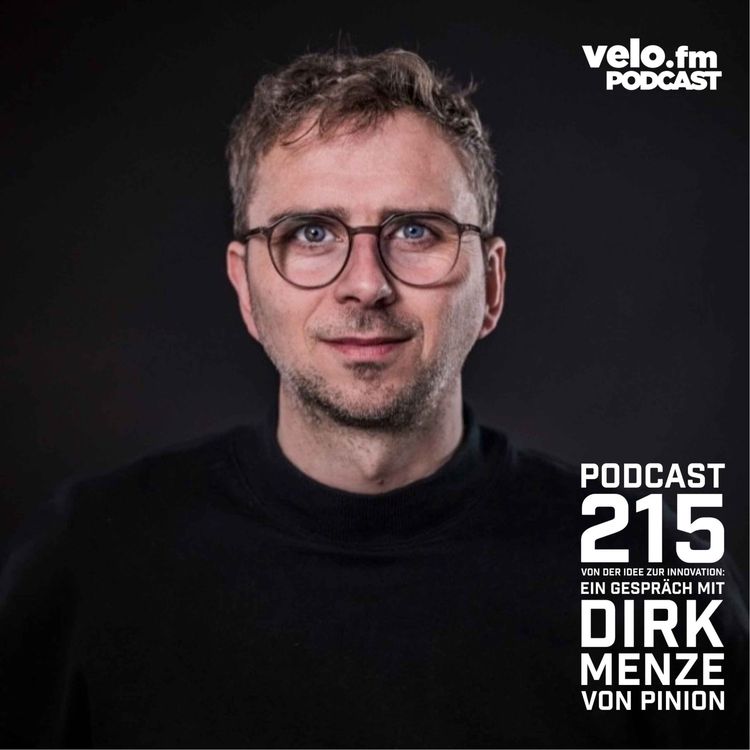 cover art for Folge 215: Von der Idee zur Innovation - Ein Gespräch mit Dirk Menze von Pinion