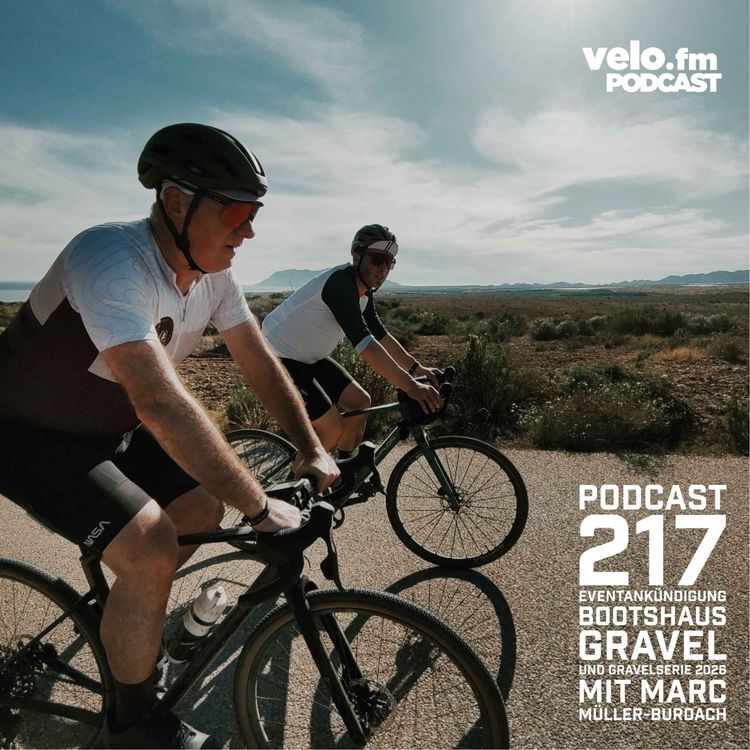 cover art for Folge 217: Eventankündigung Bootshaus Gravel in Bonn & Neue Gravelserie 2026 mit Marc Müller-Burdach