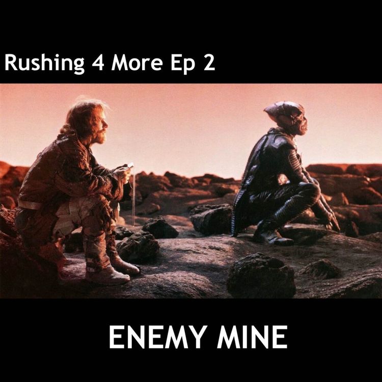 cover art for Rushing 4 More Episode 2 - Enemy Mine (1985)