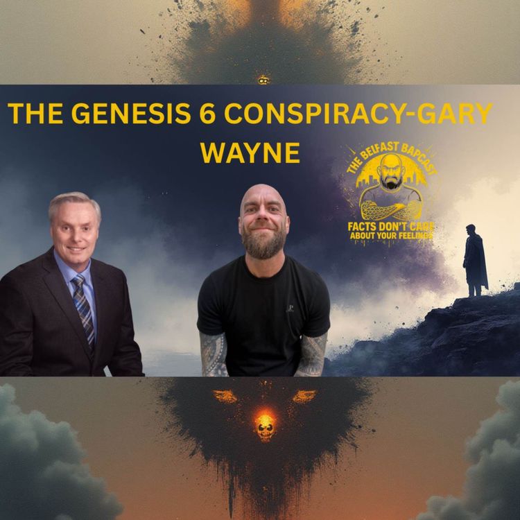 cover art for Understanding The Genesis 6  Conspiracy| Gary Wayne