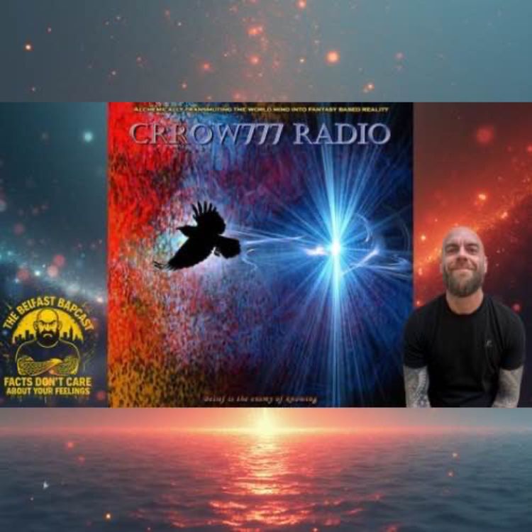 cover art for Crow777 on Reality, Media Conditioning, and Why Observation Still Matters | The Belfast Bapcast