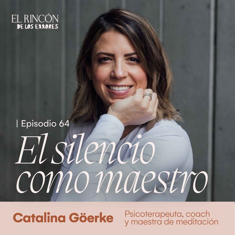 cover art for El estudio de la mente: la terapia del silencio - Catalina Göerke | El Rincón de los Errores T6
