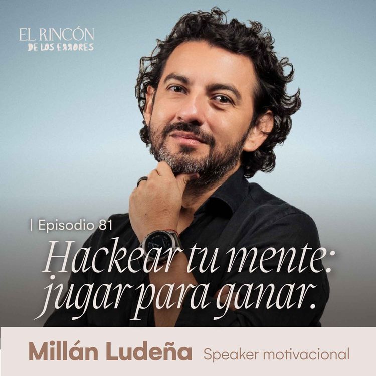 cover art for Nada es imposible: el límite lo pones tú - Millán Ludeña | El rincón de los Errores