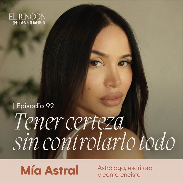 cover art for Tener certeza sin controlarlo todo - Mía Astral