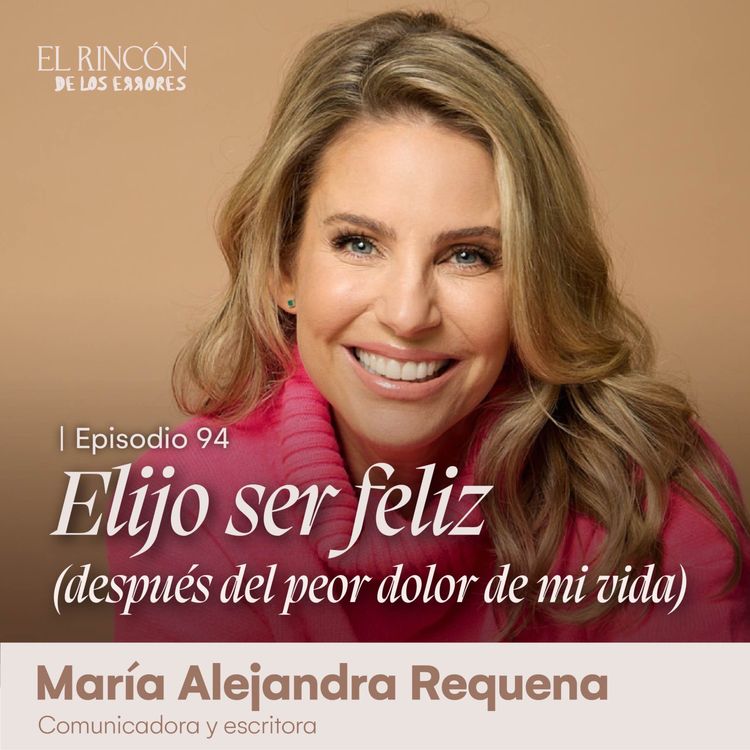 cover art for Elijo ser feliz (después del peor dolor de mi vida) - María Alejandra Requena