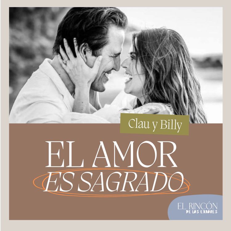 cover art for EPISODIOS FAVORITOS | El amor: el secreto de nuestra relación - Claudia y Billy
