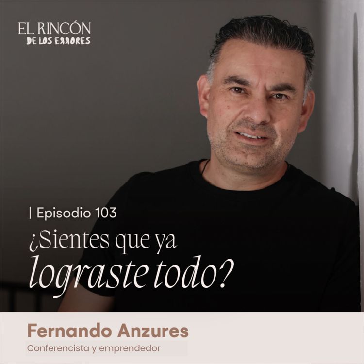 cover art for ¿Sientes que ya lo lograste todo? | Fernando Anzures