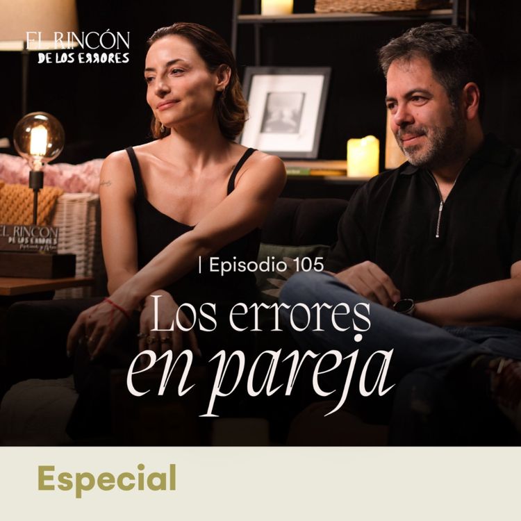 cover art for EPISODIO ESPECIAL | Los errores en pareja