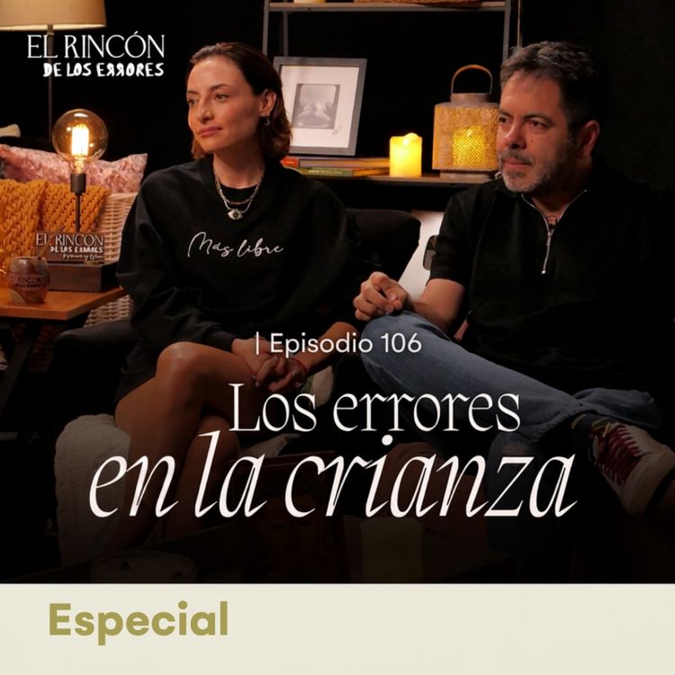 cover art for EPISODIO ESPECIAL | Los errores en la crianza
