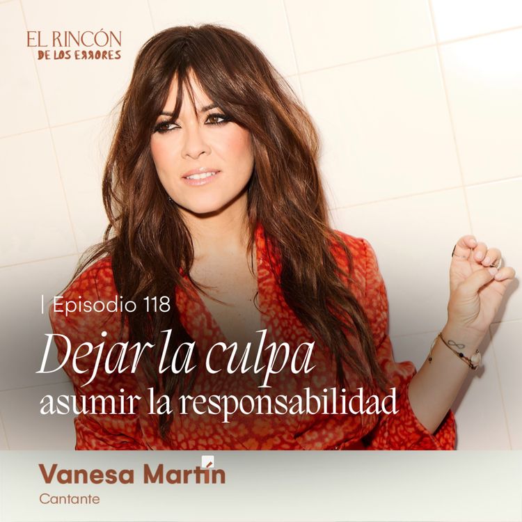 cover art for Dejar la culpa, asumir la responsabilidad | Vanesa Martín