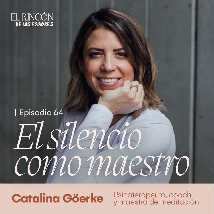 cover art for EPISODIOS FAVORITOS | El silencio como maestro - Catalina Göerke