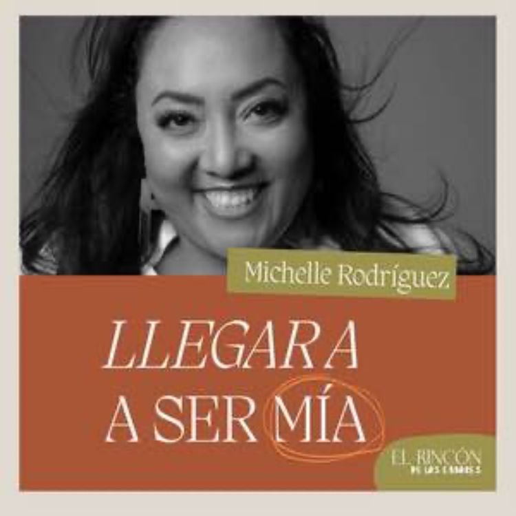 cover art for EPISODIOS FAVORITOS | Llegar a ser mía - Michelle Rodríguez