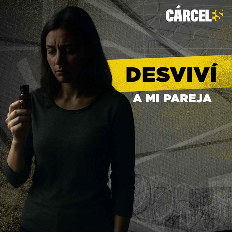 cover art for Hice justicia con mis manos, y ahora estoy en la cárcel | Andrea | Cárceles Podcast