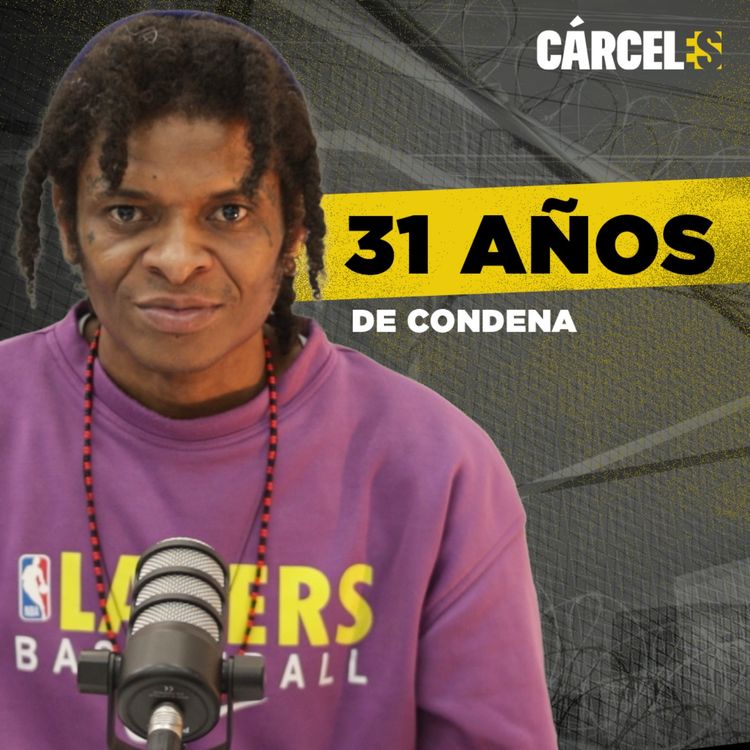 cover art for No puedes ser débil en la cárcel | Jefferson | Cárceles Podcast