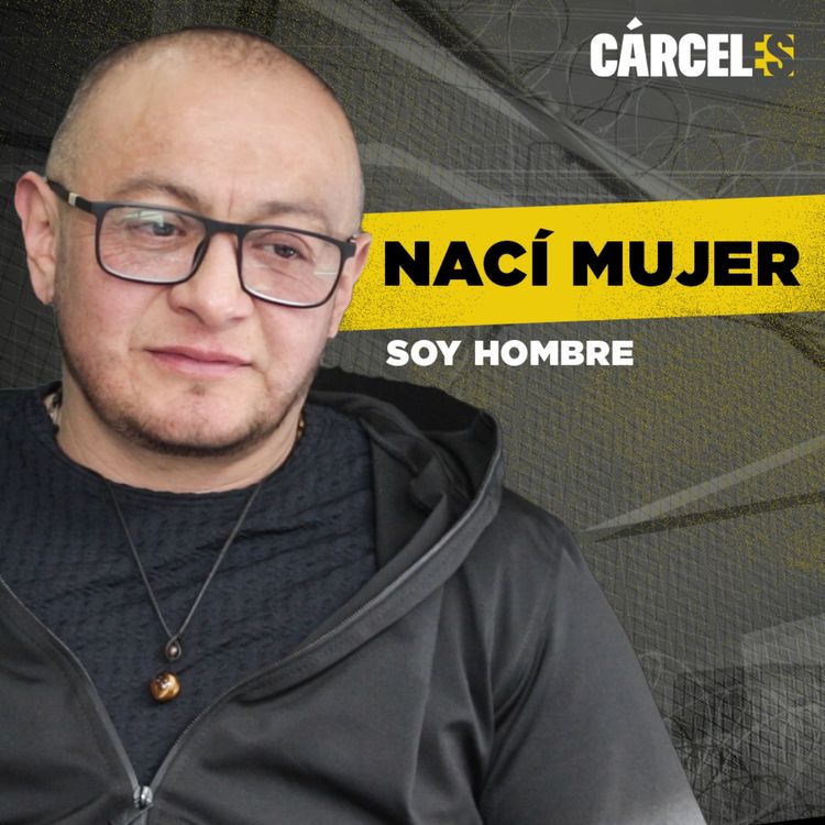 cover art for Ser trans en prisión y cómo sobreviví al encierro | Juan | Cárceles Podcas