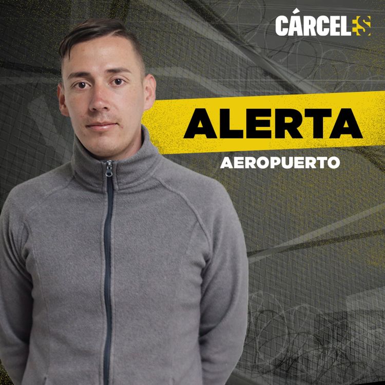 cover art for Me detuvieron en el aeropuerto del Dorado de Bogotá | Edison | Cárceles Podcast