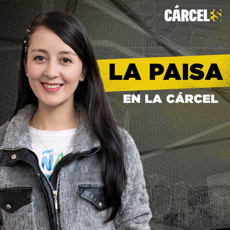 cover art for Perdí mi libertad por dinero | Yurani | Cárceles Podcast