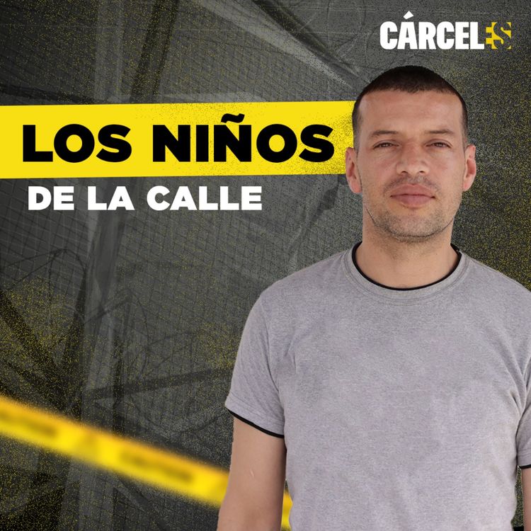 cover art for Cómo terminé viviendo en la calle y llegué a prisión | Camilo | Cárceles Podcast