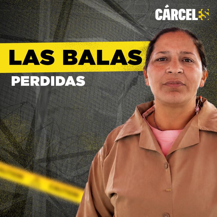 cover art for Nunca imaginó acabar en la cárcel del Buen Pastor | Deysi | Cárceles Podcast