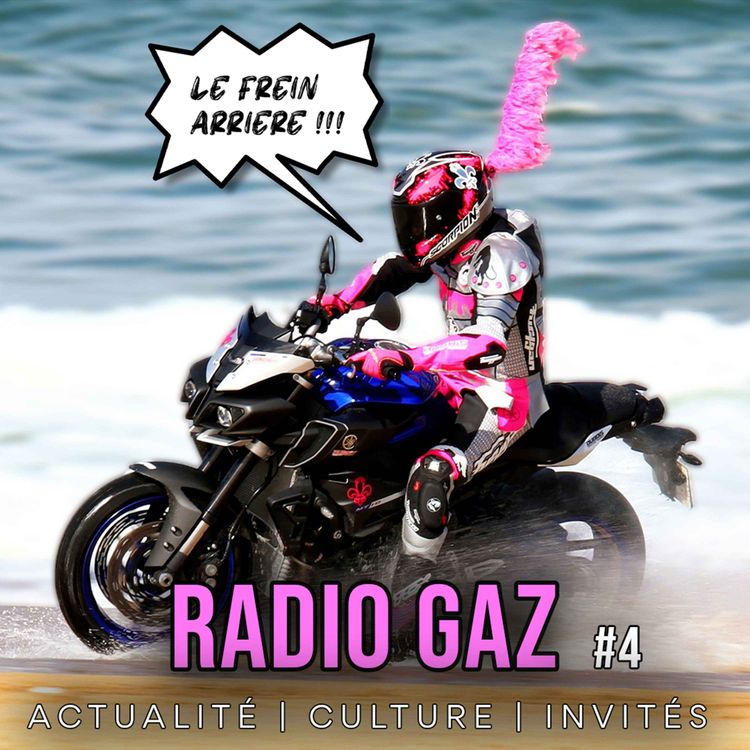 cover art for RADIO GAZ #4 🎤 Et si le frein arrière était essentiel à moto ?