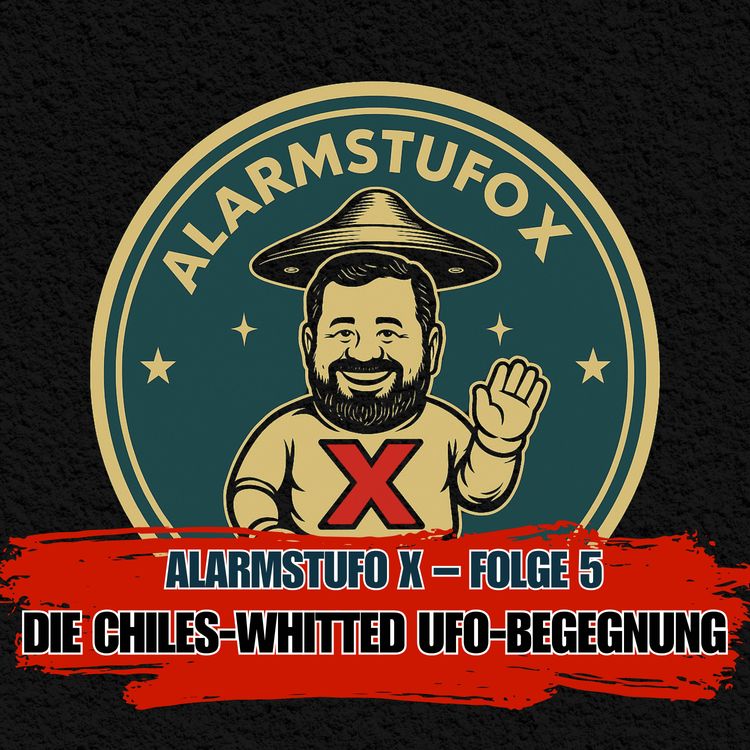 cover art for Alarmstufo X # Folge 5 Die Chiles‑Whitted UFO‑Begegnung