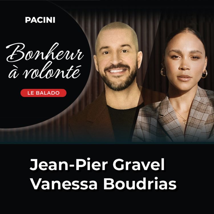 cover art for Bonheur à volonté - Ep06 : Jean-Pier Gravel & Vanessa Boudrias