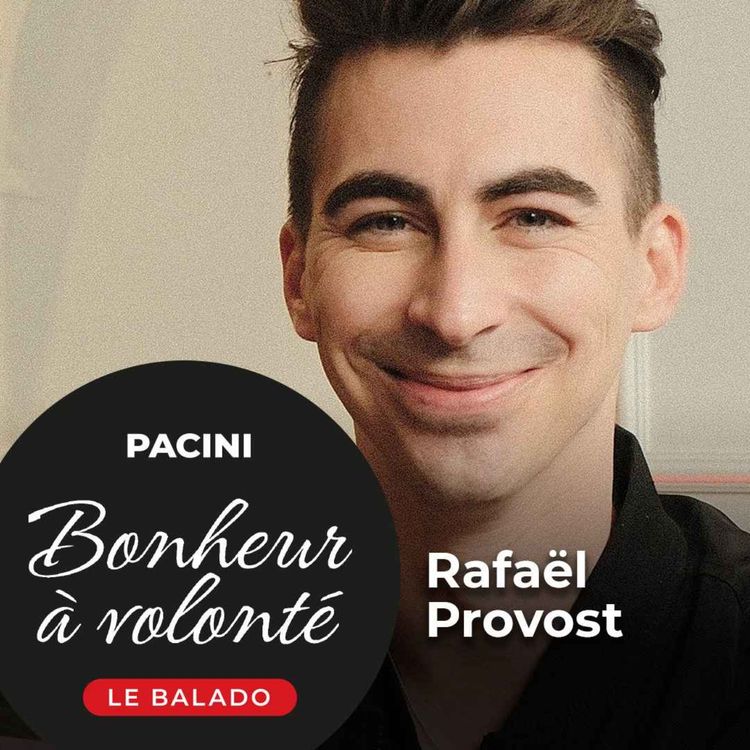 cover art for Bonheur à volonté - S02EP03 - Rafaël Provost