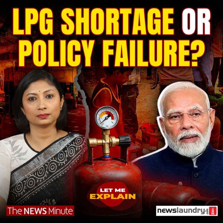 cover art for  India’s LPG crisis: The cost of weak energy planning | Let Me Explain | Pooja Prasanna