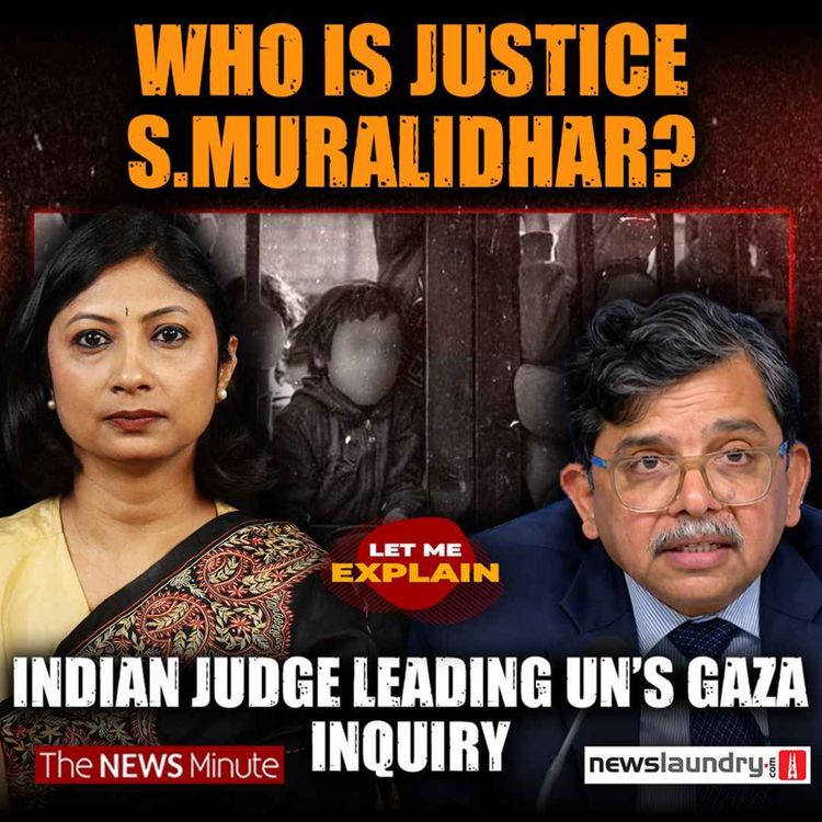 cover art for The Indian judge behind the UN’s scathing Gaza report | Let Me Explain 146 | Pooja Prasanna