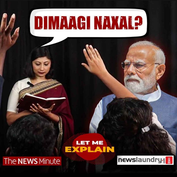 cover art for Why 'Dimaagi Naxal' is India's most dangerous label yet | LME 156 | Pooja Prasanna