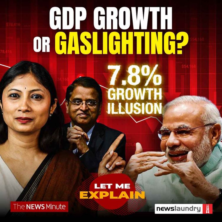 cover art for GDP numbers say India is thriving, is it? | Let Me Explain 160