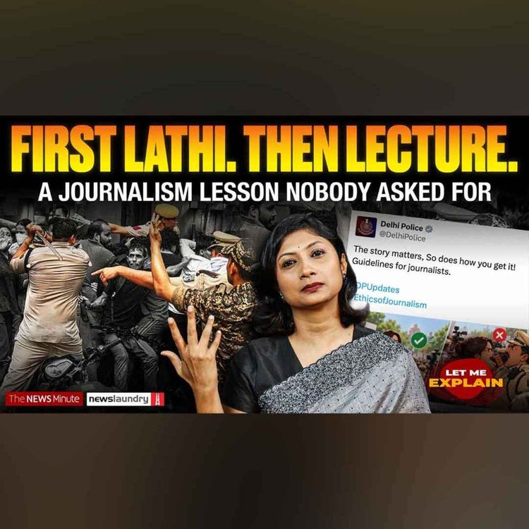 cover art for Delhi police cannot dictate how journalists cover protest | LME 169 | Pooja Prasanna