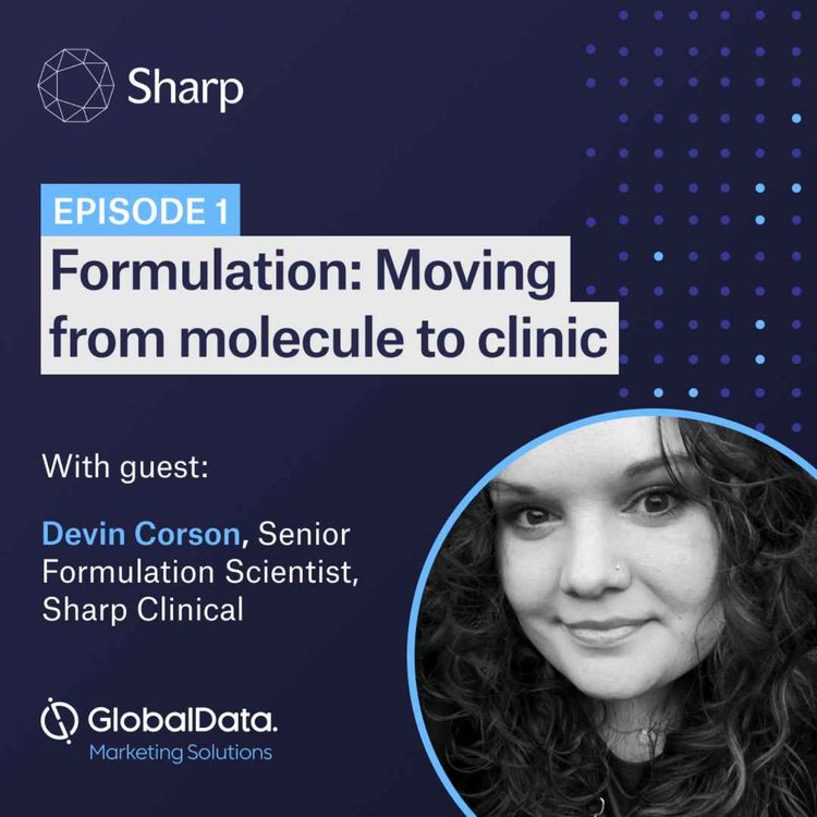 cover art for Our Experience is Your Strength – Formulation: Moving from molecule to clinic – Ep1