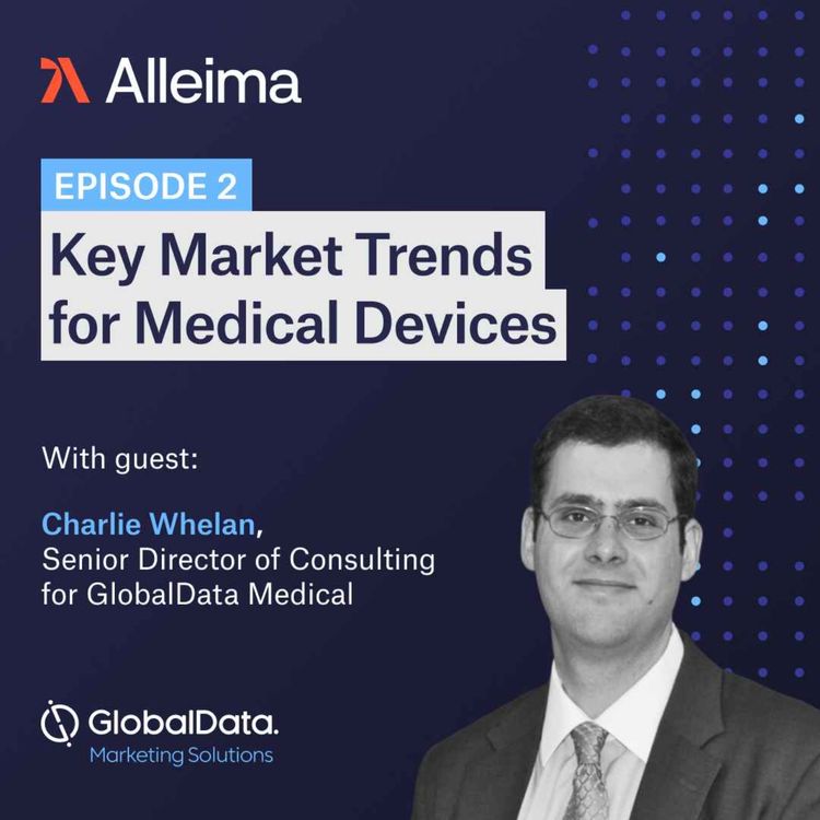 cover art for Key Market Trends for Medical Devices - Advancing the Future of MedTech with Alleima - Ep2