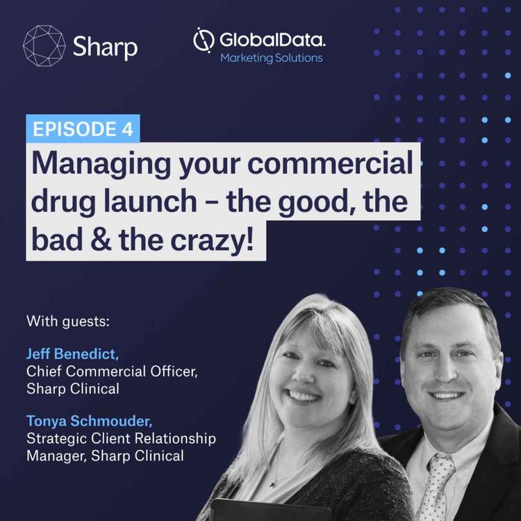 cover art for Our Experience is Your Strength – Managing your commercial drug launch – the good, the bad & the crazy!  – Ep4
