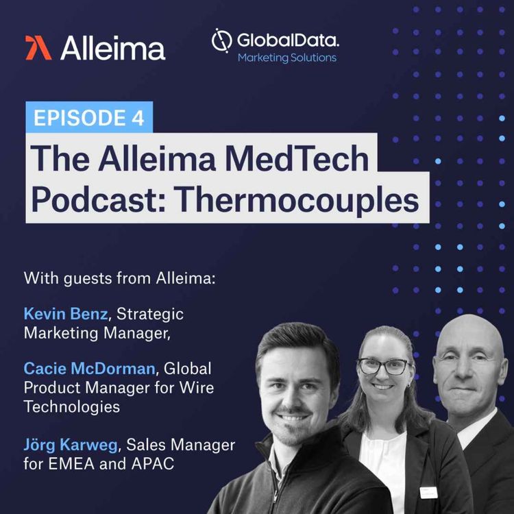 cover art for Thermocouples - Advancing the Future of MedTech with Alleima Medical - Ep4