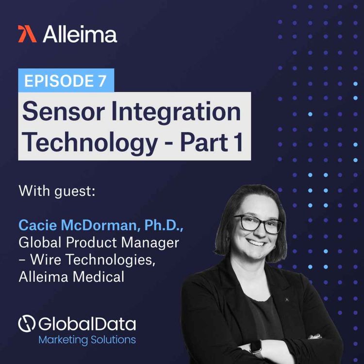 cover art for Sensor Integration Technology – Part 1 – Advancing the Future of MedTech with Alleima – Ep7