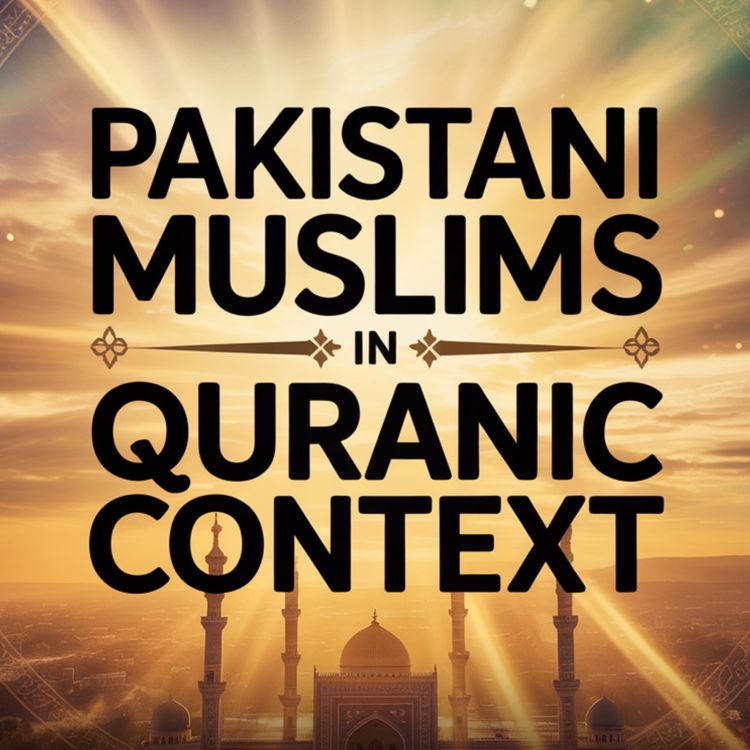 cover art for Pakistani Muslims in Quranic Context | Dr Israr Ahmed