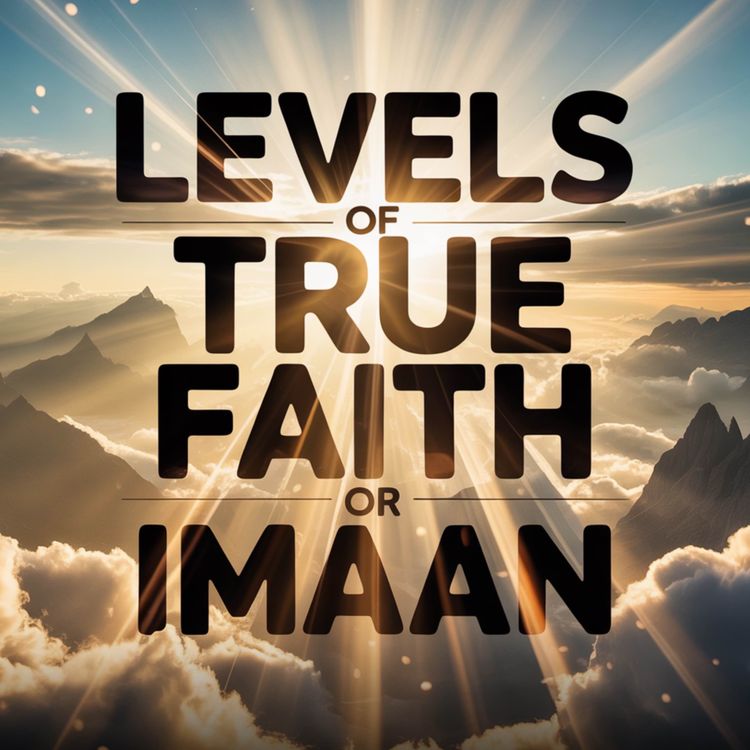 cover art for Levels of True Faith or Imaan | Dr Israr Ahmed