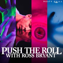 cover art for Push The Roll with Ross Bryant | Call of Cthulhu Improv TTRPG Podcast