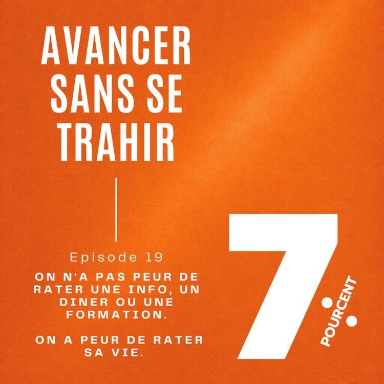 cover art for On n'a pas peur de rater une info, un diner ou une formation. On a peur de rater sa vie. 