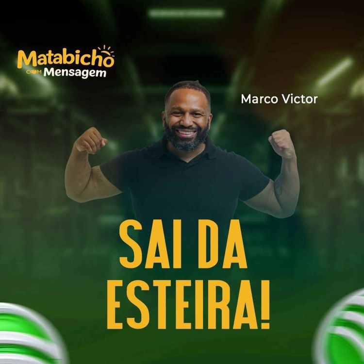 cover art for SAI DA ESTEIRA! MATABICHO COM MENSAGEM c/MARCO VICTOR