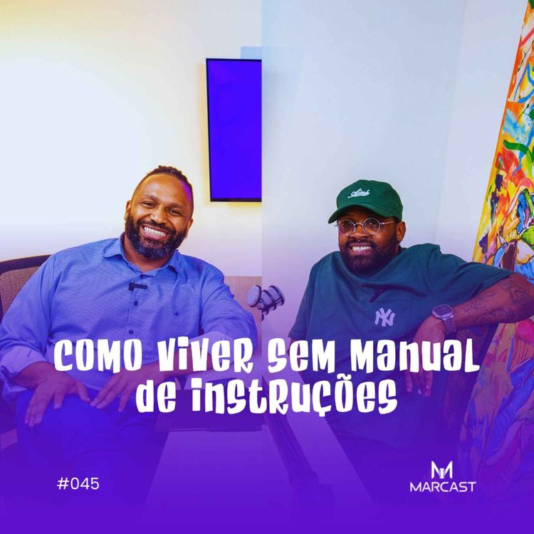 cover art for COMO VIVER SEM MANUAL DE INSTRUÇÕES c/ Eddie Pipocas | MARCAST #045 