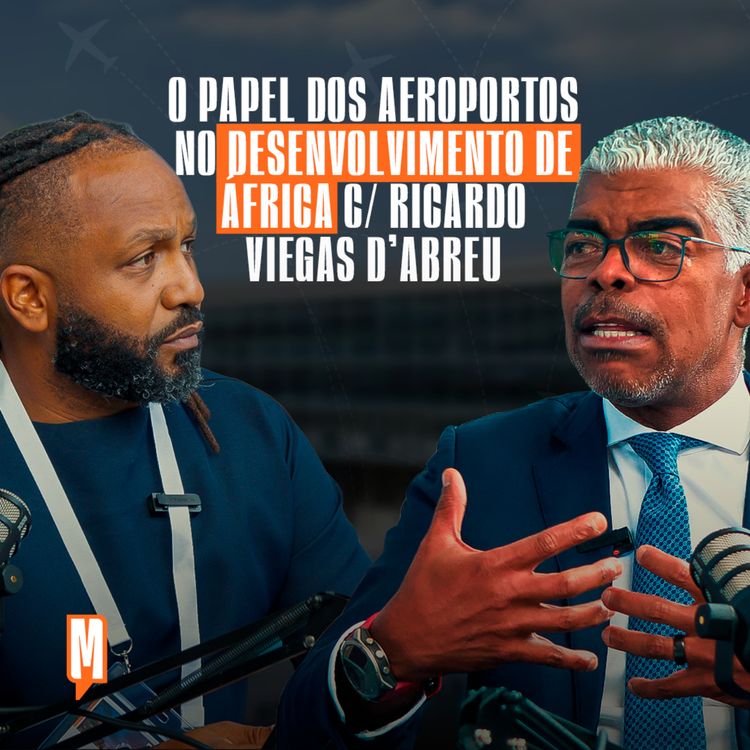 cover art for O PAPEL DOS AEROPORTOS NO DESENVOLVIMENTO DE ÁFRICA C/ RICARDO VIEGAS D’ABREU
