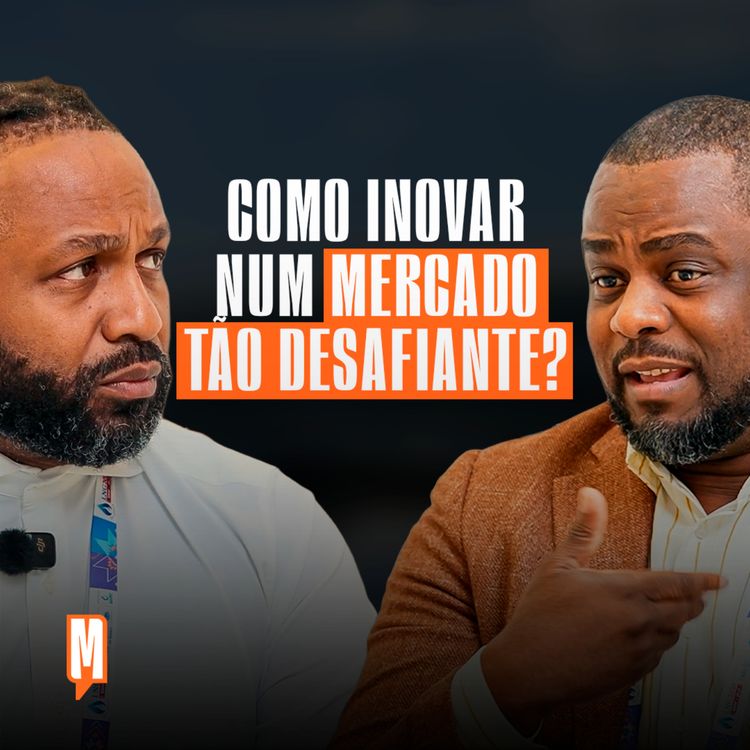 cover art for COMO INOVAR NUM MERCADO TÃO DESAFIANTE c/ Adilson Nelumba | MARCAST #047