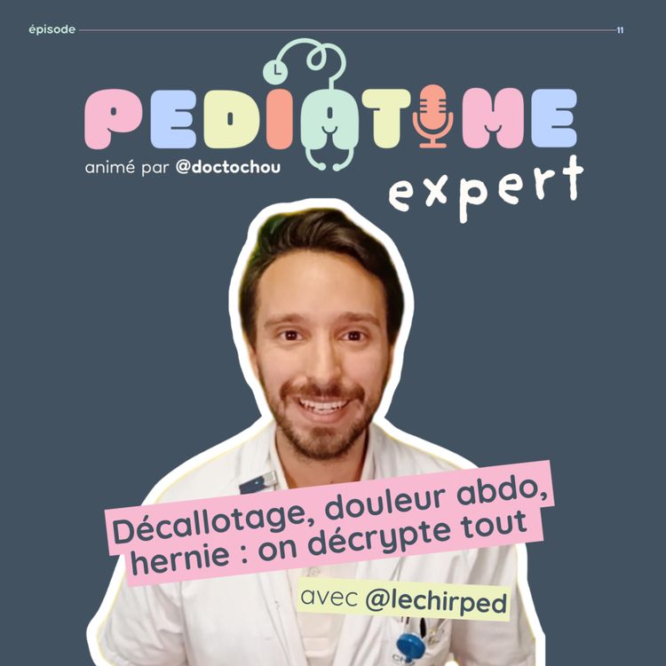cover art for #11 Décalottage, douleur abdominale : on decrypte tout avec un chirurgien pediatrique