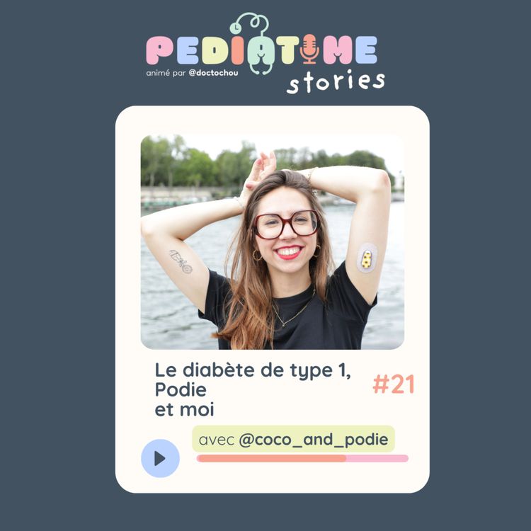 cover art for #21 Le diabète de Type 1, Podie et moi