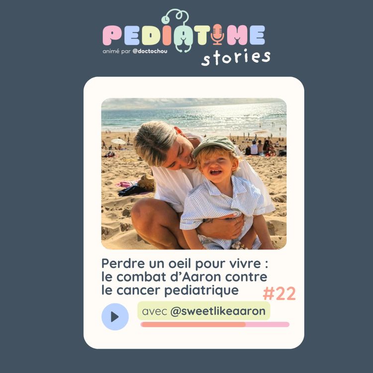 cover art for #22 Perdre un oeil pour vivre : le combat d’Aaron contre le cancer pediatrique 
