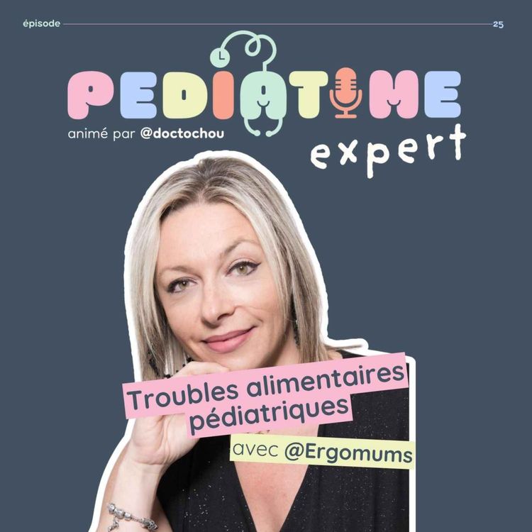 cover art for #25 : Troubles alimentaires de l'enfant : astuces d'une ergo