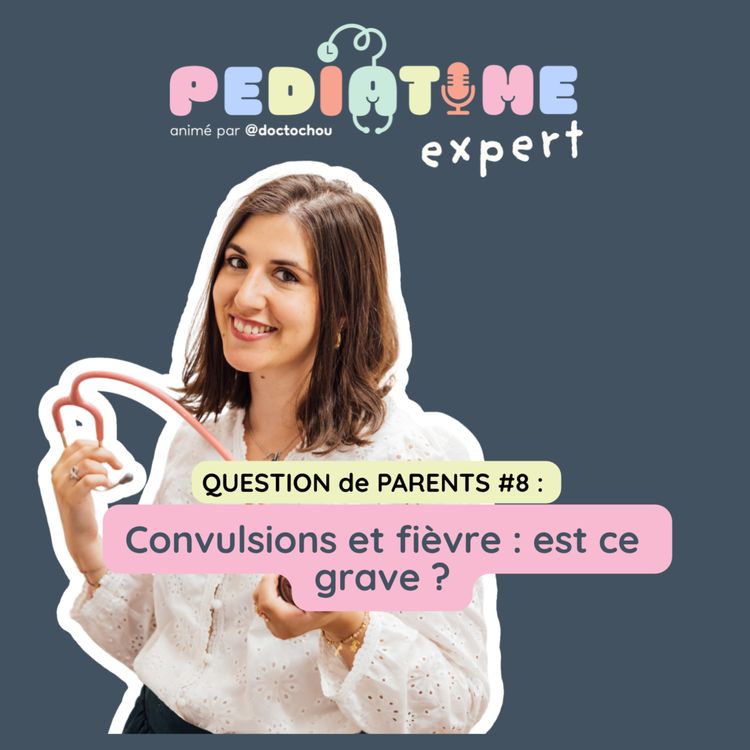 cover art for Questions de parents #8: Crise convulsive hyperthermique